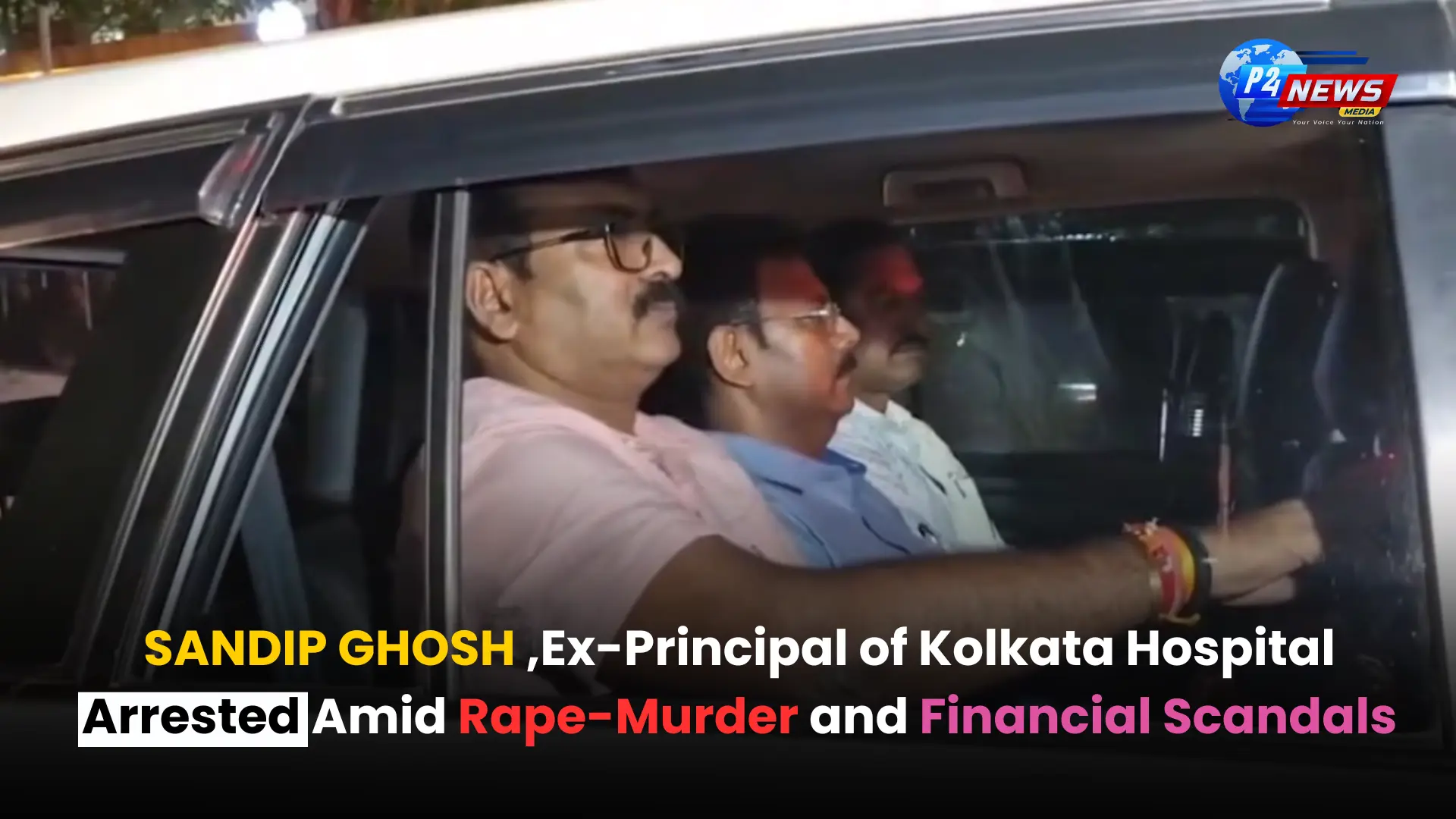 Ex-Principal of Kolkata Hospital Arrested Amid Rape-Murder and Financial Scandals